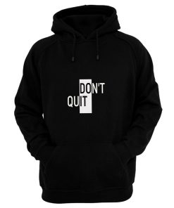Willpower Ambiguous Print Dont Do It Quit Hoodie