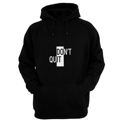 Willpower Ambiguous Print Dont Do It Quit Hoodie