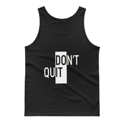Willpower Ambiguous Print Dont Do It Quit Tank Top