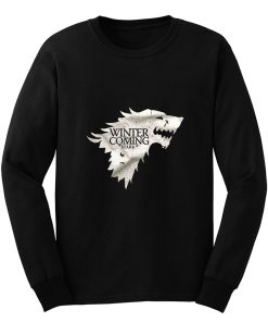 Winter is Coming Stark Got Long Sleeve