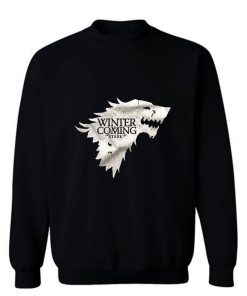 Winter is Coming Stark Got Sweatshirt