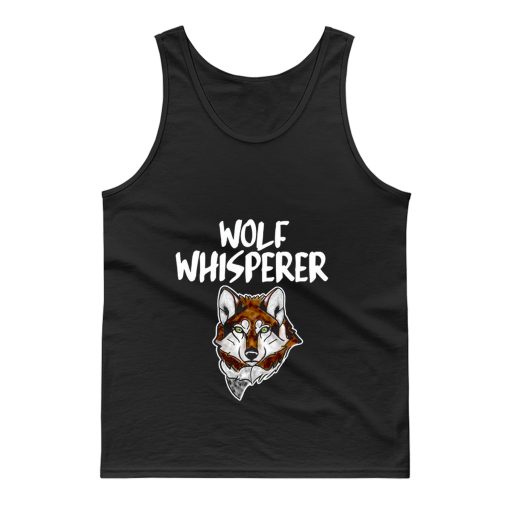 Wolf Whisperer Wolf pack Wolf lovers Tank Top