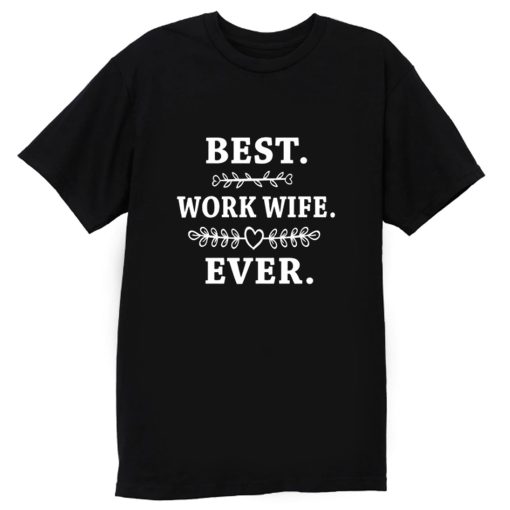 Womens Best Work Wife Ever T Shirt
