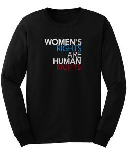 Womens Rights are Human Rights Long Sleeve