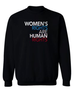 Womens Rights are Human Rights Sweatshirt