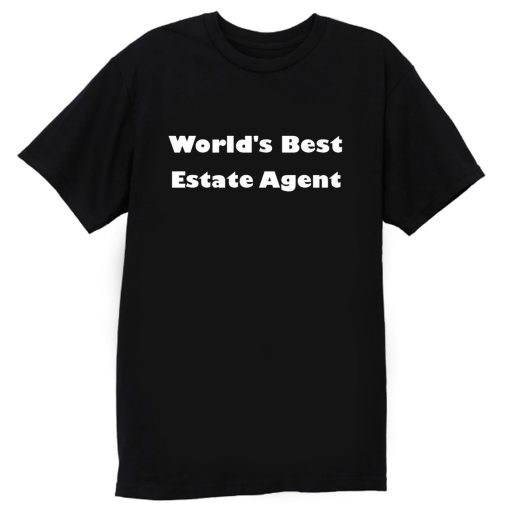 Worlds Best Estate Agent T Shirt
