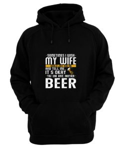 You Can have Another I Want A Beer Hoodie