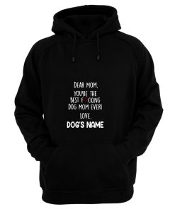 Youre the best dog mom ever Hoodie