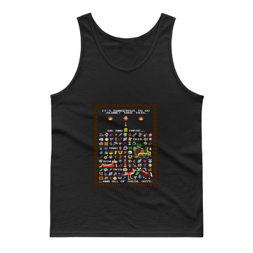 Zelda Dangerous To Go Alone Take Everything Tank Top