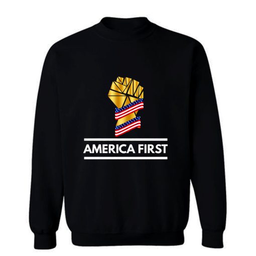america first Sweatshirt