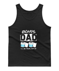 bonus dad i will be there for you Tank Top