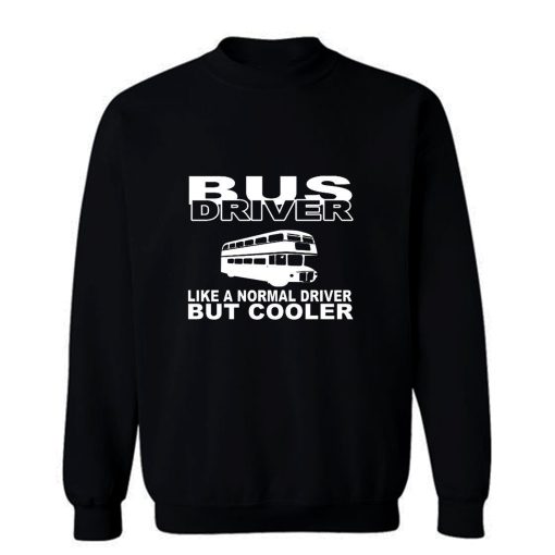 bus driver Sweatshirt