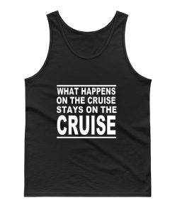 cruise what happens on the cruise Tank Top