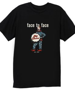 face to face bigchoice est 1991 T Shirt