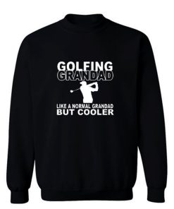 golf grandad Sweatshirt