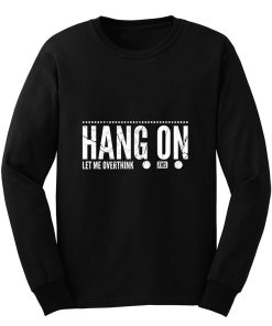 hang on Long Sleeve