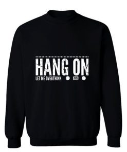 hang on Sweatshirt