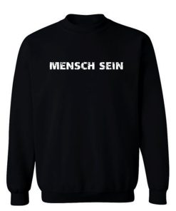 mensch sein Sweatshirt