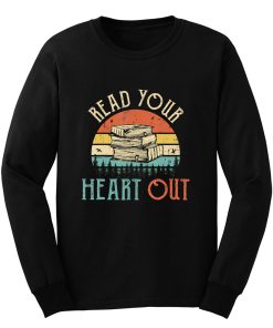 read your heart out reading book librarian teacher Long Sleeve