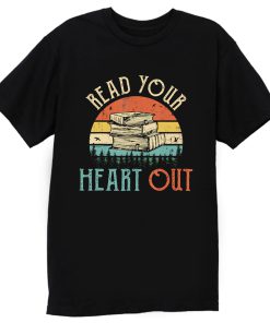 read your heart out reading book librarian teacher T Shirt