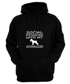 schnauzer dog social distance with my dog Hoodie