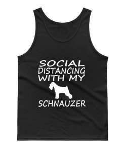 schnauzer dog social distance with my dog Tank Top