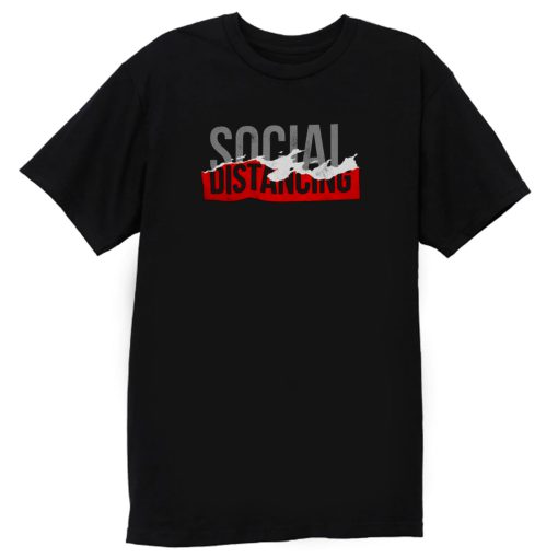 social distance T Shirt