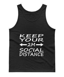 social distance keep your 2M distance Tank Top