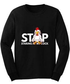 stop staring at my cock Long Sleeve