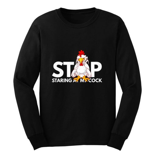 stop staring at my cock Long Sleeve