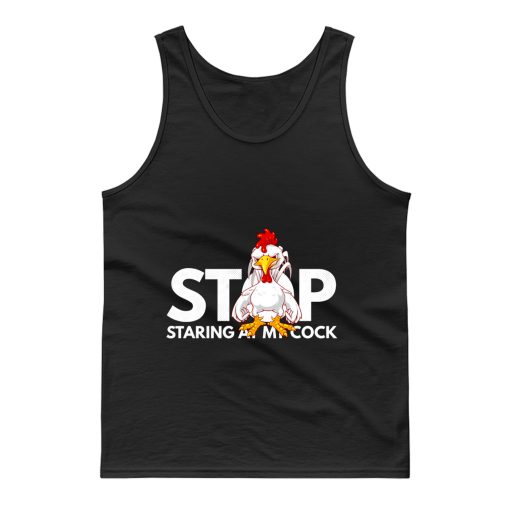 stop staring at my cock Tank Top