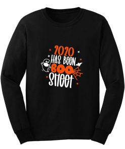 2020 Has Been Boo Sheet Long Sleeve