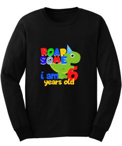 6 Years Dinosaur Children Birthday Present Long Sleeve