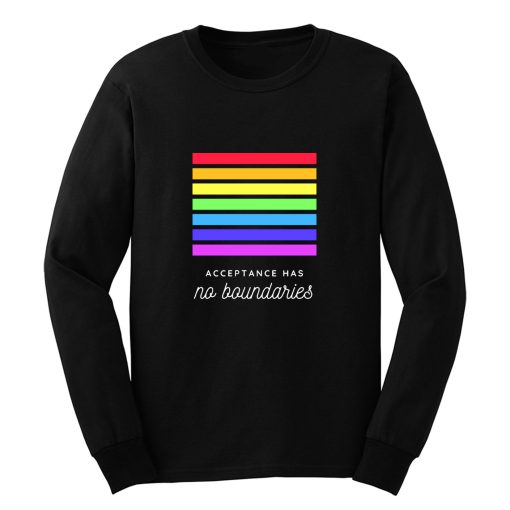 Acceptance Has No Boundaries Long Sleeve