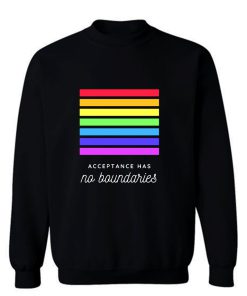 Acceptance Has No Boundaries Sweatshirt