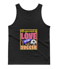 All You Need Is Love Go Team And Soccer Tank Top