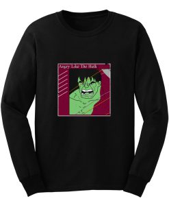 Angry Like The Hulk Long Sleeve