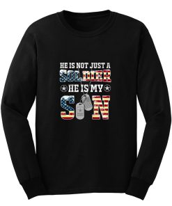 Army Son Shirt She Is Not Just A Solider He Is My Son Long Sleeve