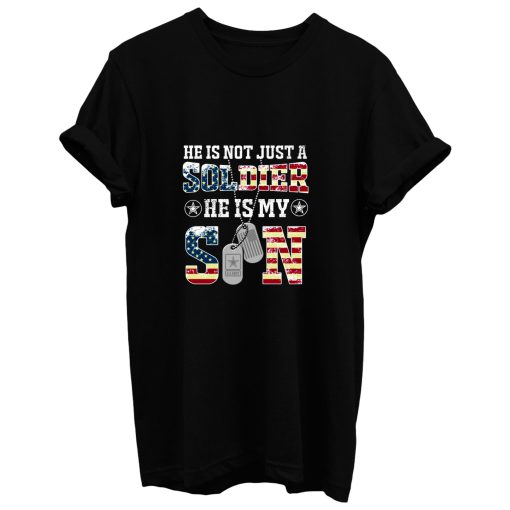 Army Son Shirt She Is Not Just A Solider He Is My Son T Shirt