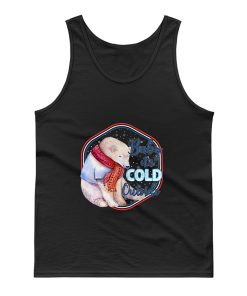 Baby It S Cold Outside Tank Top