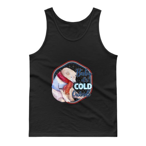 Baby It S Cold Outside Tank Top