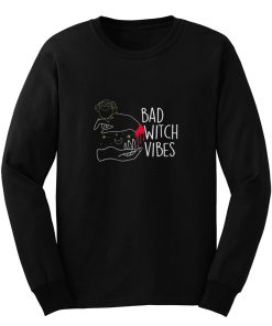 Bad Witch Vibes Witch Scary Hand Halloween Pumpkin And Halloween Cute Halloween Long Sleeve