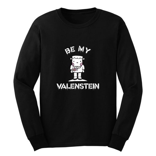 Be My Valenstein Long Sleeve