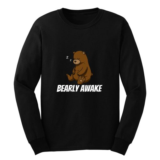 Bearly Awake Sleepy Teddy Long Sleeve