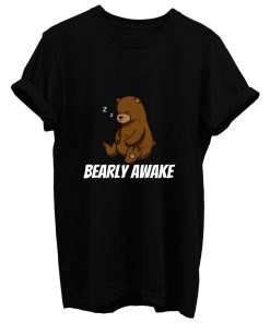 Bearly Awake Sleepy Teddy T Shirt