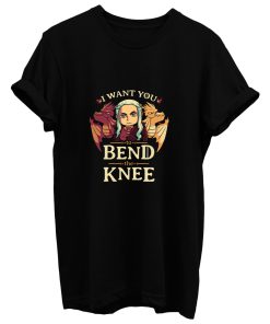 Bend The Knee T Shirt