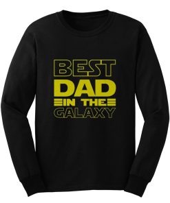 Best Dad In The Galaxy Fathers Day Long Sleeve