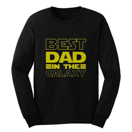 Best Dad In The Galaxy Fathers Day Long Sleeve