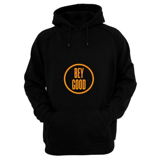 Bey Good 1 Hoodie