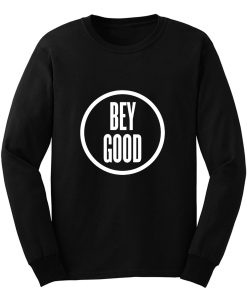 Bey Good Long Sleeve